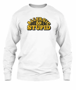 Allergic to Stupid, Men’s Long Sleeves T-shirt